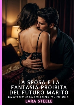 La Sposa e la Fantasia Proibita del Futuro Marito