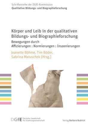Körper und Leib in der qualitativen Bildungs- und Biographieforschung