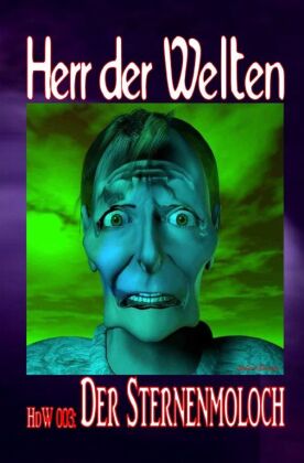 HERR DER WELTEN 003: Der Sternenmoloch