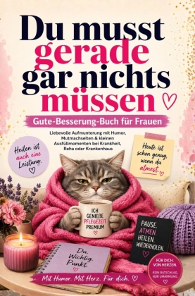 Du musst gerade gar nichts müssen - Gute-Besserung-Buch für ...