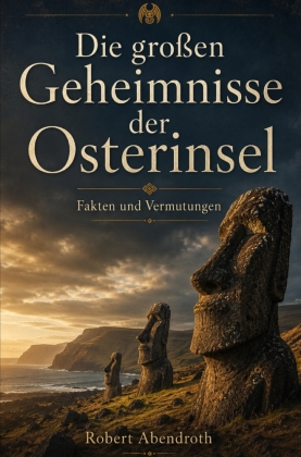 Die großen Geheimnisse der Osterinsel