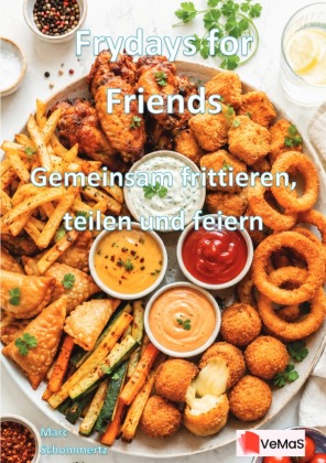 Frydays for Friends - Gemeinsam frittieren, teilen und feiern