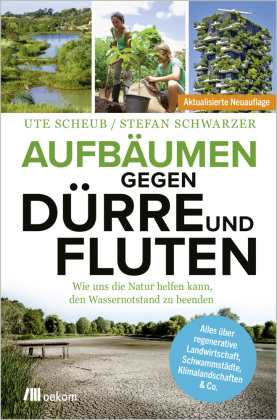 Aufbäumen gegen Dürre und Fluten