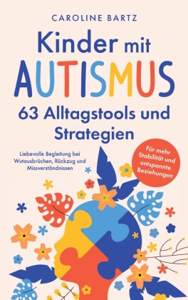 Kinder mit Autismus - 63 Alltagstools und Strategien