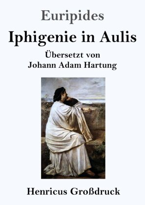 Iphigenie in Aulis (Großdruck)