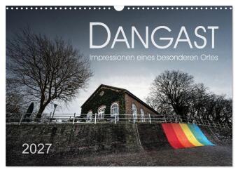 Dangast. Impressionen eines besonderen Ortes. (Wandkalender 20...