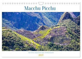 Macchu Picchu (Wandkalender 2027 DIN A4 quer), CALVENDO Monats...