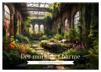 Der morbide Charme (Wandkalender 2027 DIN A2 quer), CALVENDO M...