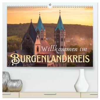 Willkommen im Burgenlandkreis (hochwertiger Premium Wandkalend...