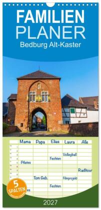 Familienplaner 2027 - Bedburg Alt-Kaster mit 5 Spalten (Wandka...