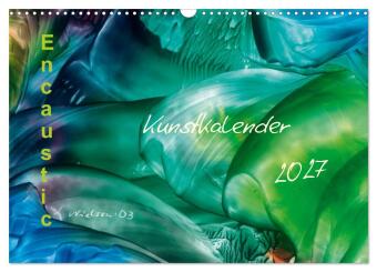 Encaustic Kunstkalender 2027 (Wandkalender 2027 DIN A3 quer), ...