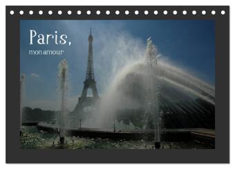 Paris, mon amour (Tischkalender 2027 DIN A5 quer), CALVENDO Mo...