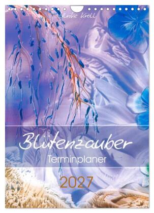 Blütenzauber - Familienplaner 2027 (Wandkalender 2027 DIN A4 ...