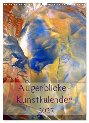 Augenblicke - Kunstkalender 2027 (Wandkalender 2027 DIN A3 hoc...