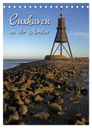 Cuxhaven (Tischkalender 2027 DIN A5 hoch), CALVENDO Monatskale...