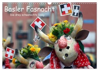 Basler Fasnacht - die drey scheenschte Dääg (Wandkalender 20...