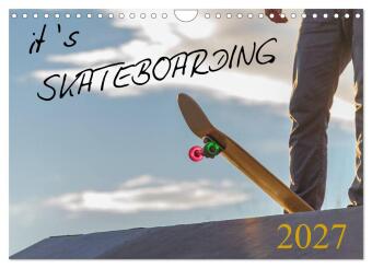 it's SKATEBOARDING (Wandkalender 2027 DIN A4 quer), CALVE...