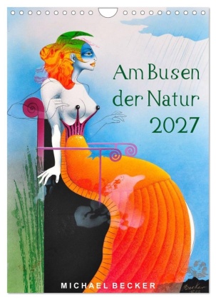 Am Busen der Natur / 2027 (Wandkalender 2027 DIN A4 hoch), CAL...
