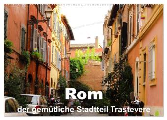 Rom - der gemütliche Stadtteil Trastevere (Wandkalender 2027 ...