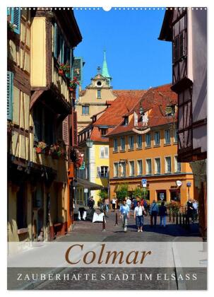 Colmar - Zauberhafte Stadt im Elsass (Wandkalender 2027 DIN A2...