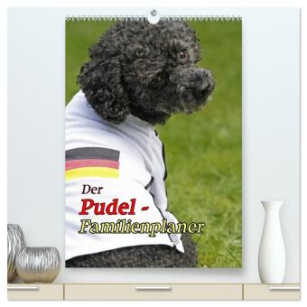 Der Pudel-Familienplaner (hochwertiger Premium Wandkalender 20...