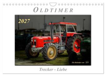 Oldtimer - Trecker Liebe (Wandkalender 2027 DIN A4 quer), CALV...