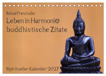 Reisefreu(n)de: Leben in Harmonie - buddhistische Zitate (Tisc...