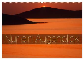 Nur ein Augenblick (Wandkalender 2027 DIN A2 quer), CALVENDO M...