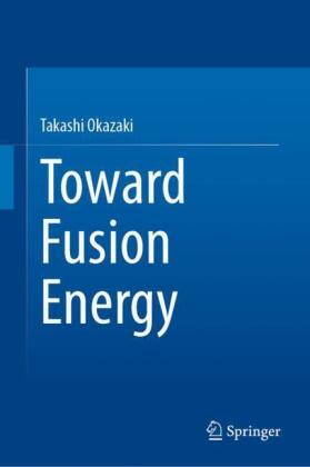 Toward Fusion Energy