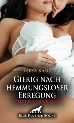 Gierig nach hemmungsloser Erregung | 16 Erotische Geschichten