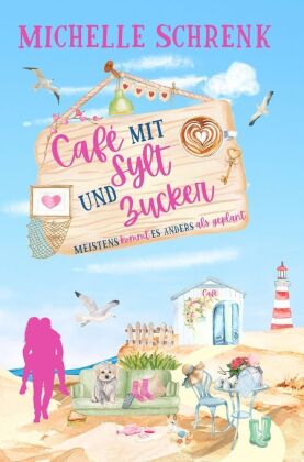Café mit Sylt und Zucker: Meistens kommt es anders als geplant
