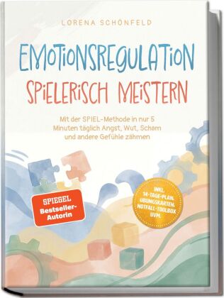Emotionsregulation spielerisch meistern: Mit der SPIEL Methode...
