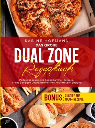 Das große Dual Zone Rezeptbuch