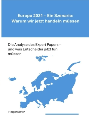 Europa 2031 - Ein Szenario: Warum wir jetzt handeln müssen