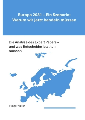 Europa 2031 - Ein Szenario: Warum wir jetzt handeln müssen