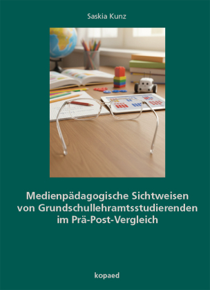 Medienpädagogische Sichtweisen von Grundschullehramtsstudierenden im Prä-Post-Vergleich