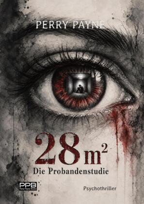 28m² - Die Probandenstudie / Psychothriller / Verlagsbestseller