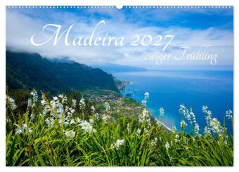 Madeira - ewiger Frühling (Wandkalender 2027 DIN A2 quer), CA...