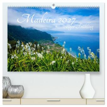 Madeira - ewiger Frühling (hochwertiger Premium Wandkalender ...