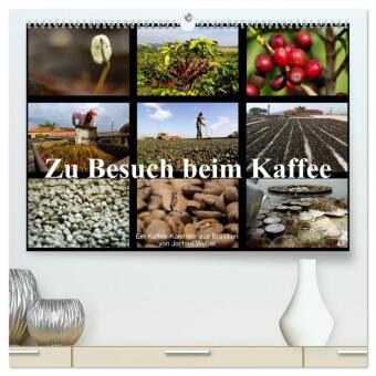 Zu Besuch beim Kaffee (hochwertiger Premium Wandkalender 2027 ...