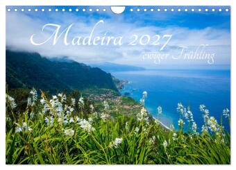 Madeira - ewiger Frühling (Wandkalender 2027 DIN A4 quer), CA...