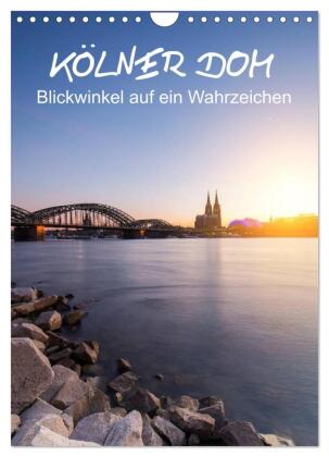 Kölner Dom - Blickwinkel auf ein Wahrzeichen (Wandkalender 20...