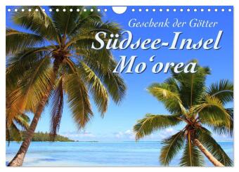 Südsee-Insel Mo'orea (Wandkalender 2027 DIN A4 quer), CA...