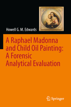 A Raphael Madonna and Child Oil Painting: A Forensic Analytica...
