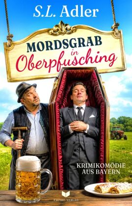 Mordsgrab in Oberpfusching: Krimikomödie aus Bayern