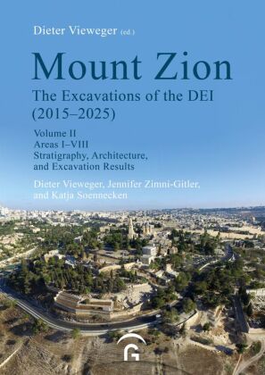 Mount Zion. The Excavations of the DEI Final Report (2015-2025)