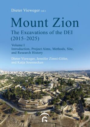 Mount Zion. The Excavations of the DEI Final Report (2015-2025)