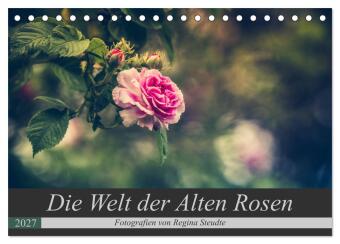 Die Welt der Alten Rosen (Tischkalender 2027 DIN A5 quer), CAL...