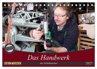 Das Handwerk der Schuhmacher (Tischkalender 2027 DIN A5 quer),...