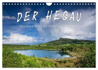 Der Hegau - Wanderparadies am westlichen Bodensee (Wandkalende...